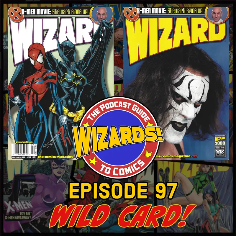 WIZARDS The Podcast Guide To Comics | Episode 97