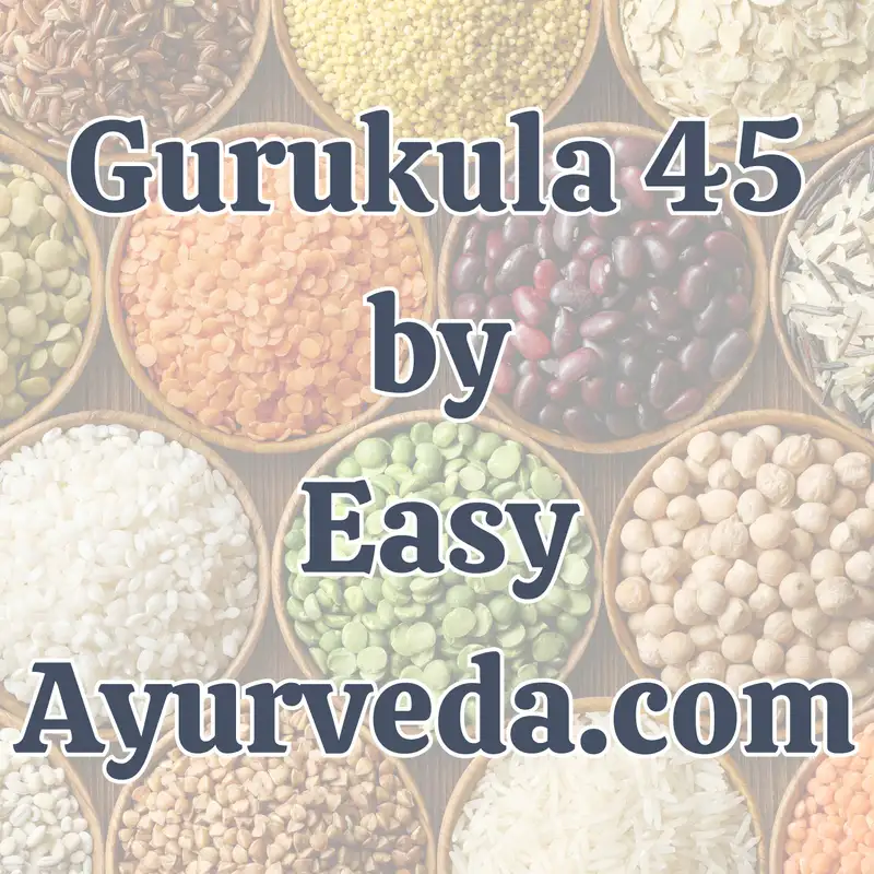 Gurukula 45: Nutraceutics in Ayurveda – Shookadhanya varga (Cereals)