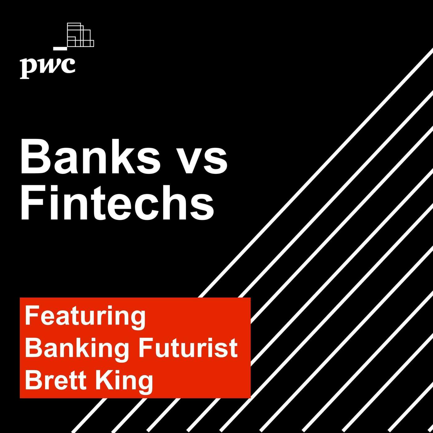 Episode 2 | Banks vs Fintechs with Brett King