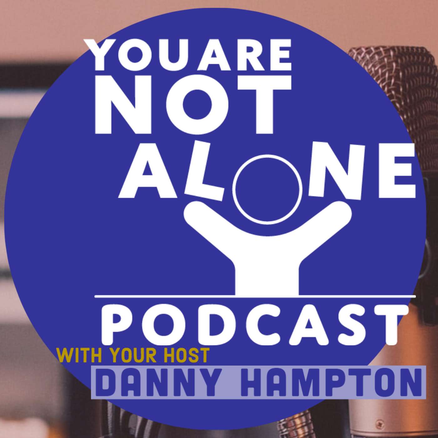 You Are Not Alone