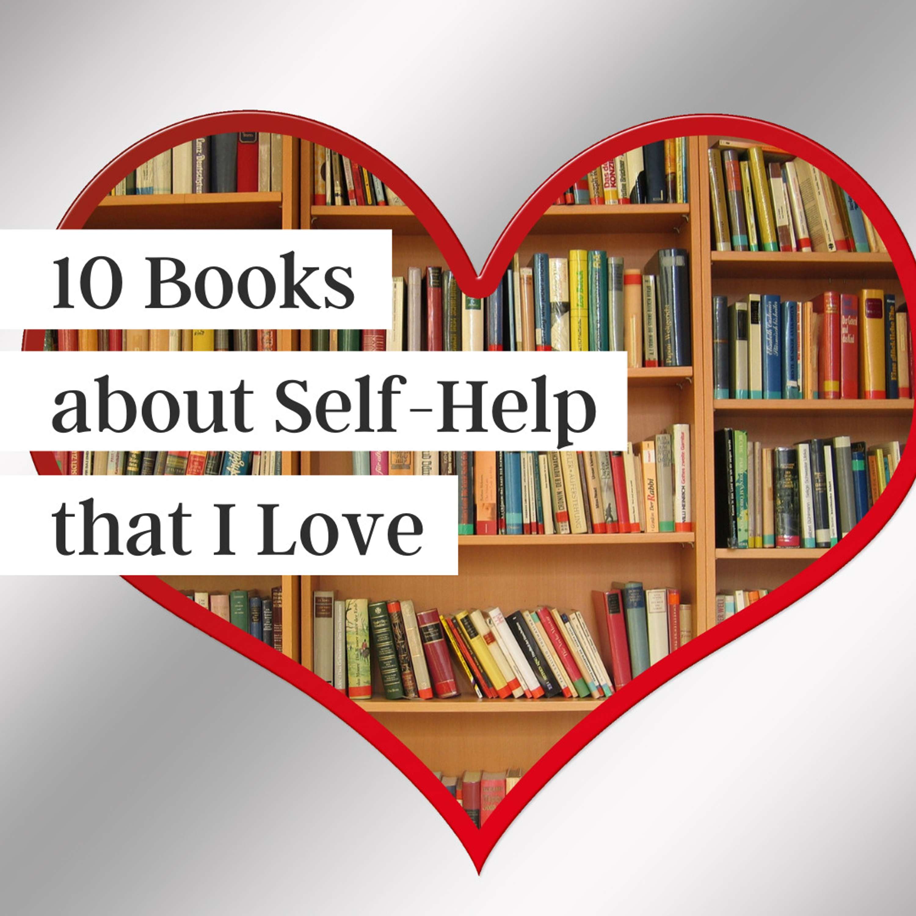 10 Self-Help Books that I Love