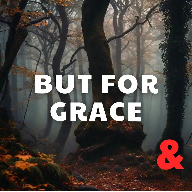 But for grace