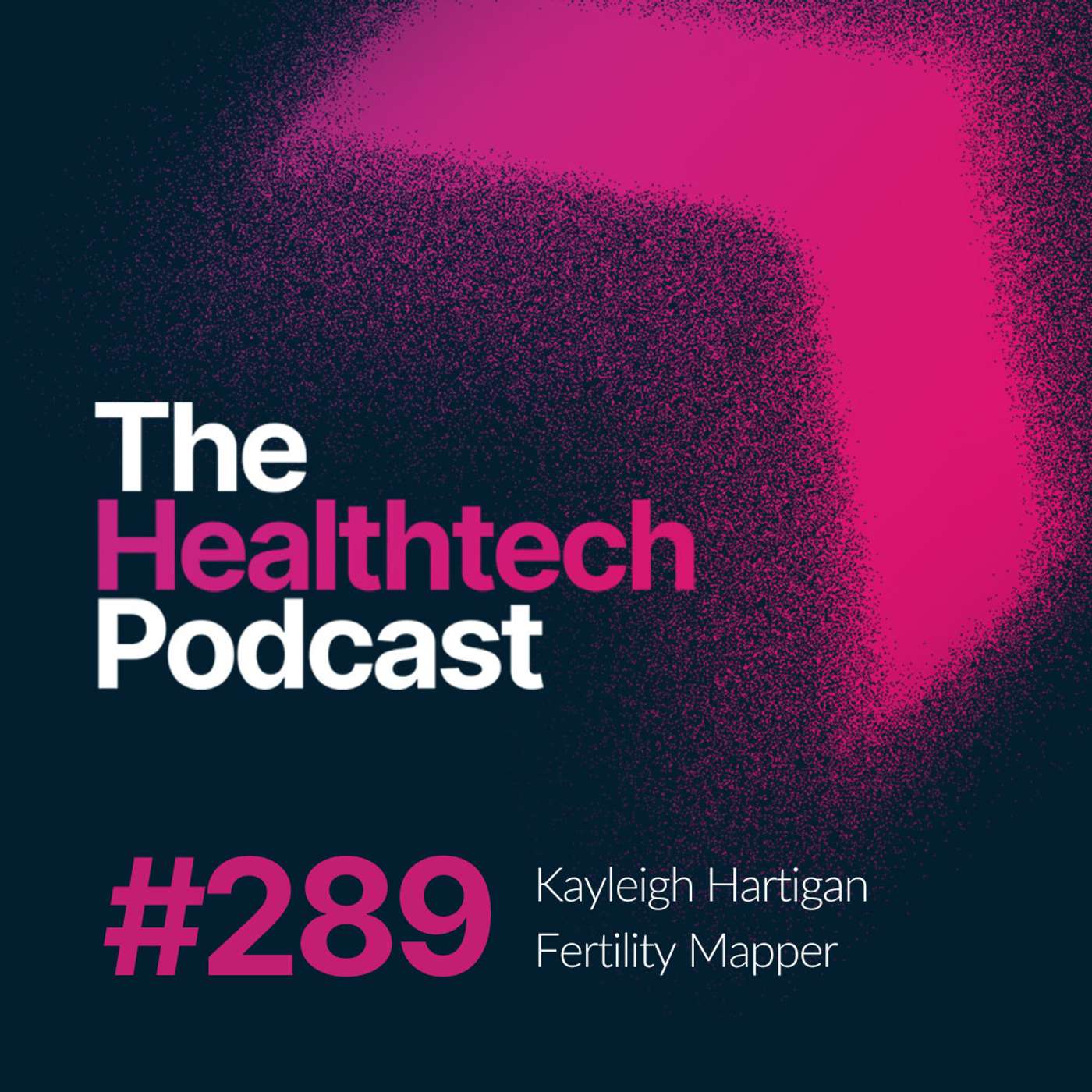 #289 Foresight, fertility and finance with healthtech entrepreneur Kayleigh Hartigan
