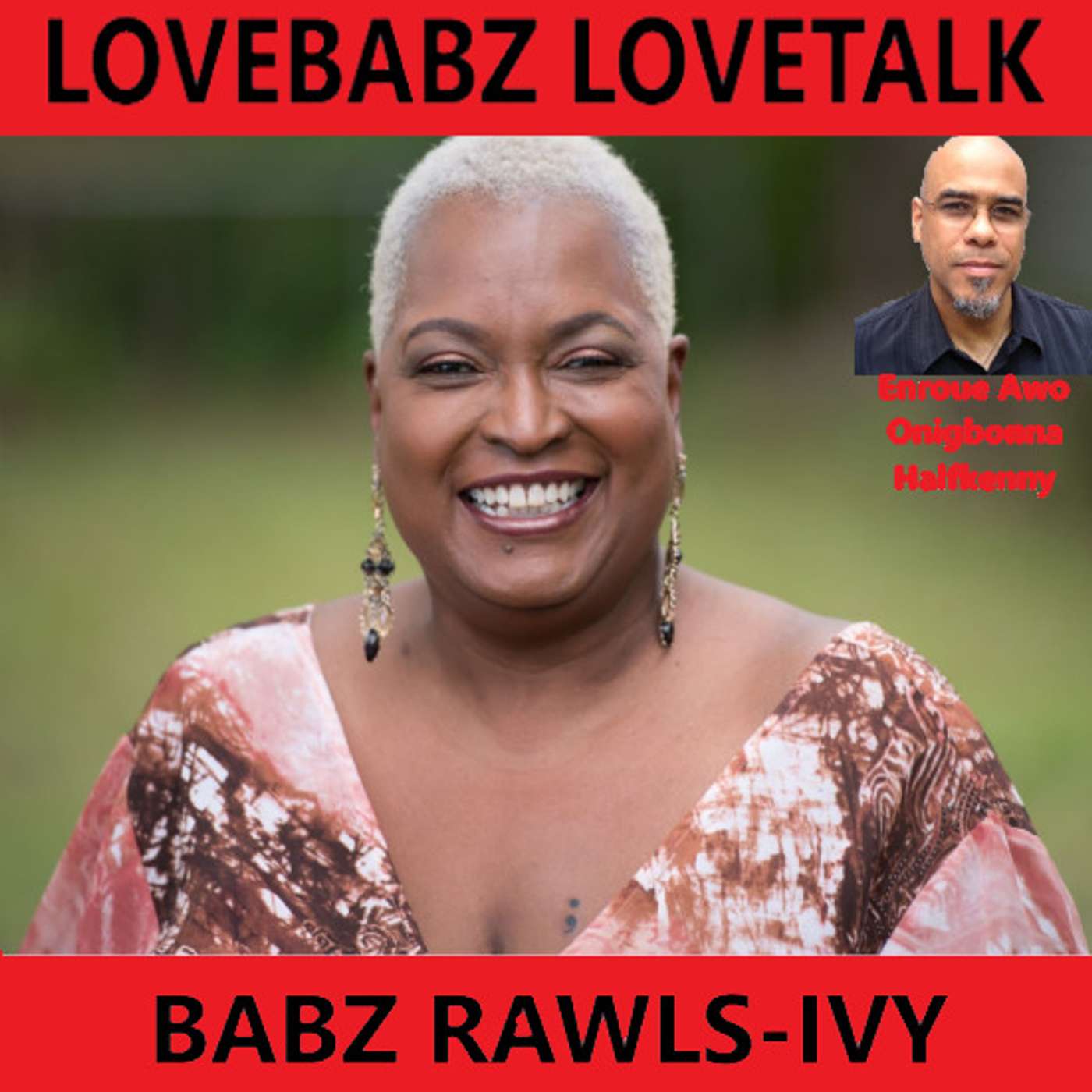 Lovebabz Lovetalk with Babz Rawls Ivy: Enroue Awo Onigbonna Halfkenny June 28, 2022