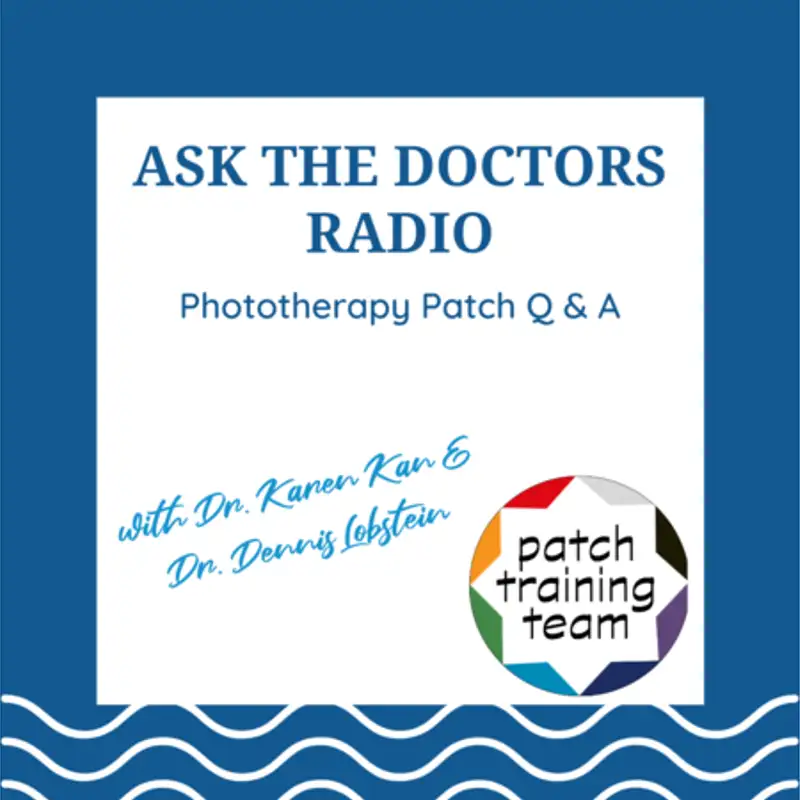 Phototherapy Patch Q & A with Dr. Karen Kan & Dr. Dennis Lobstein