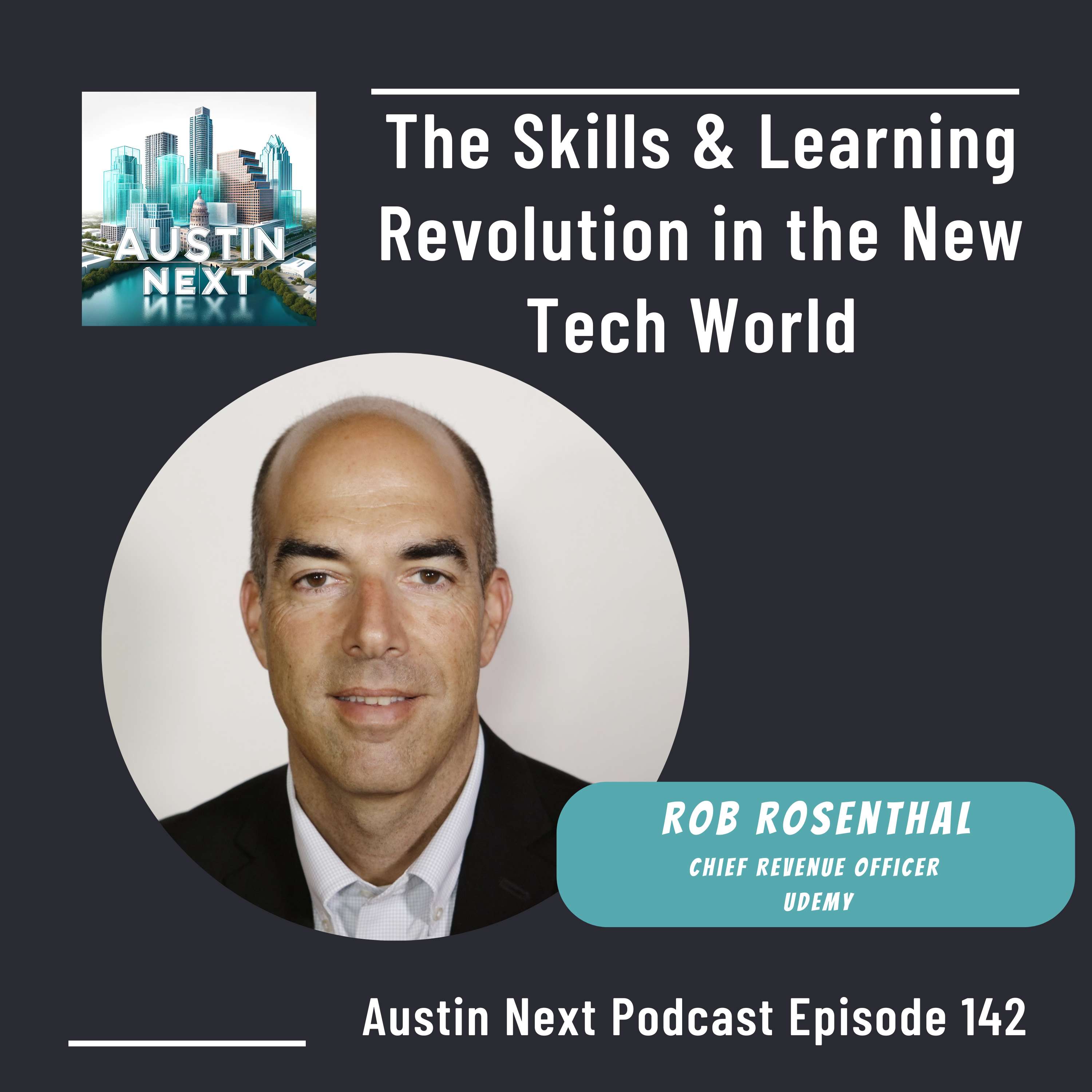 The Skills and Learning Revolution in the New Tech World with Rob Rosenthal, CRO at Udemy