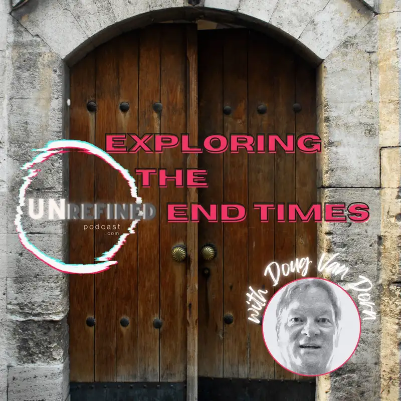 Exploring the End Times with Doug Van Dorn 
