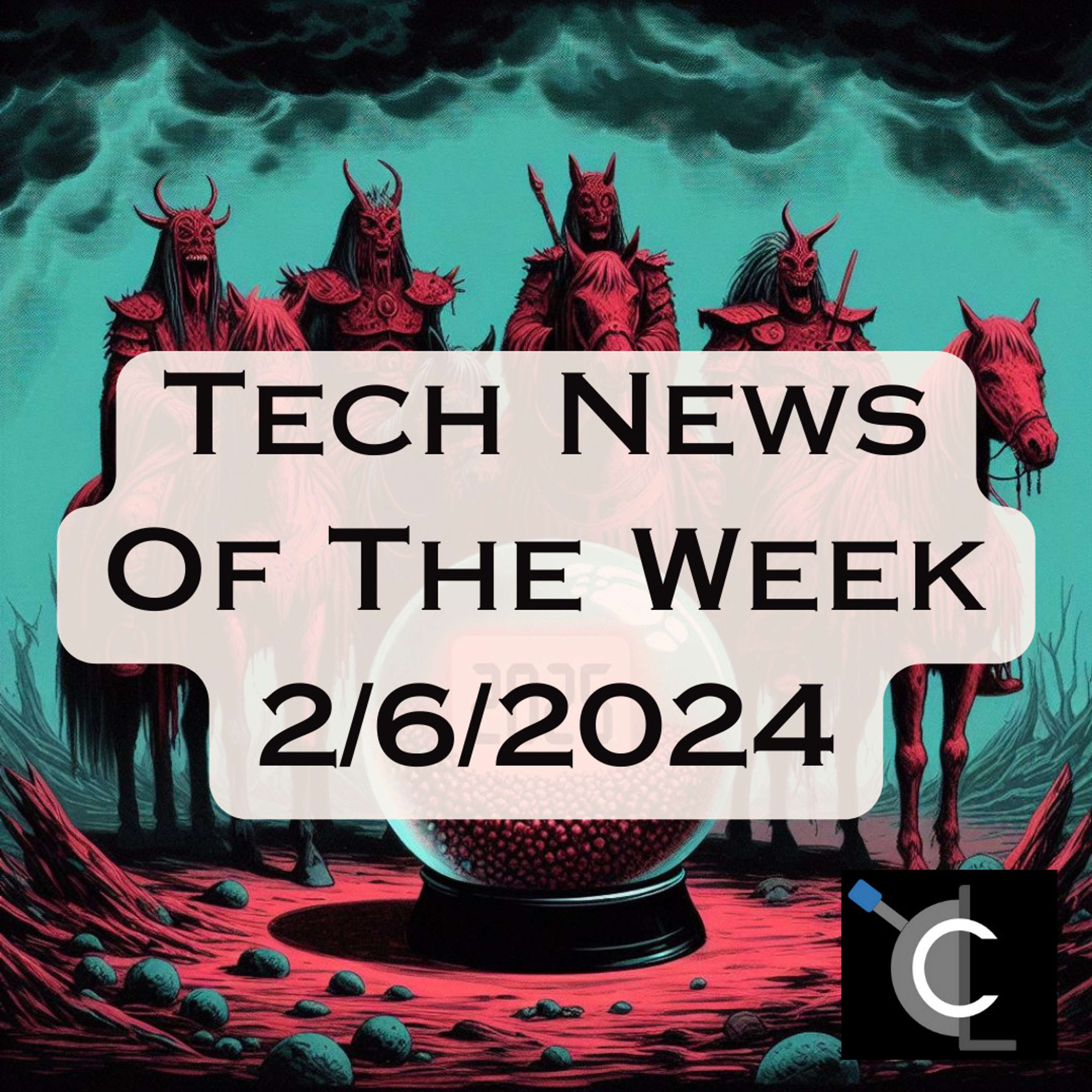 Tech News of the Week for 2/6/24 [MTG026]