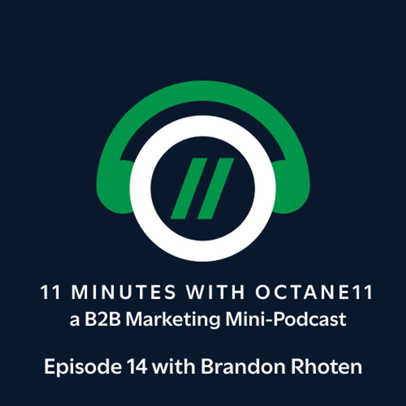 11 Minutes with Octane11: a B2B Marketing Mini-Podcast