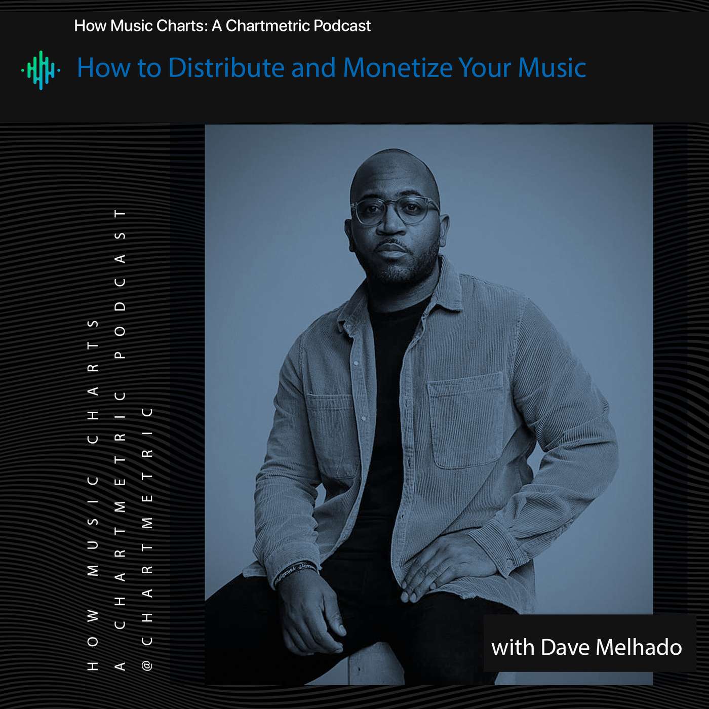How to Distribute and Monetize Your Music With UnitedMasters' Dave Melhado