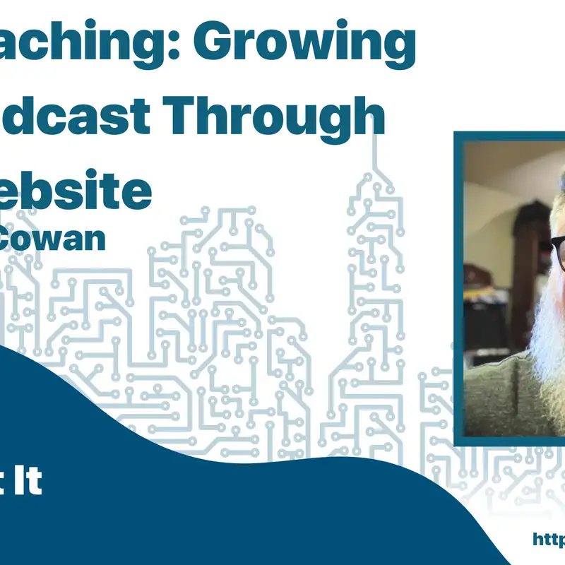 Live Coaching: Growing Your Podcast Through Your Website with Scott Cowan