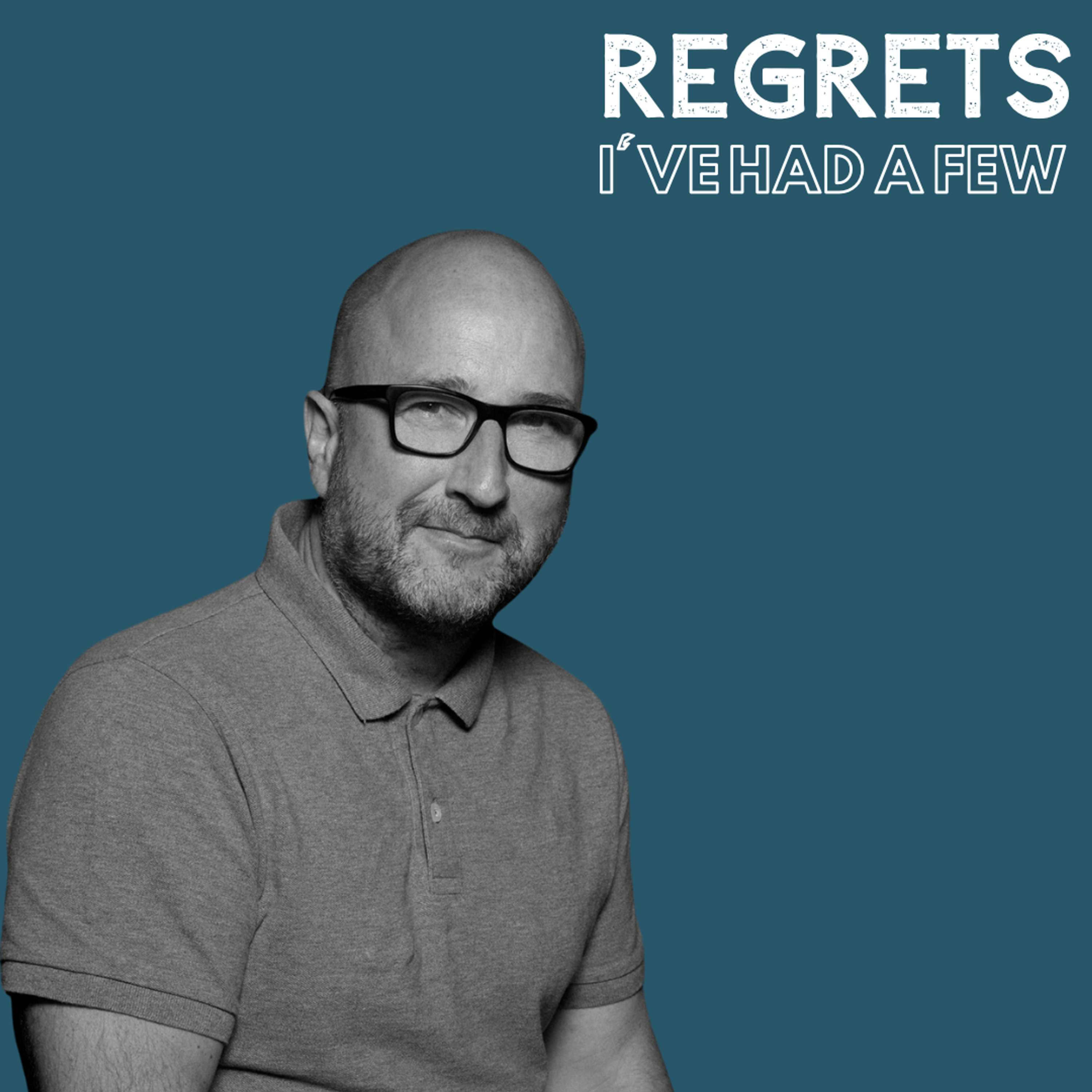 Regrets, I\'ve Had a Few