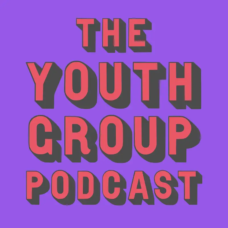 The Youth Group Podcast