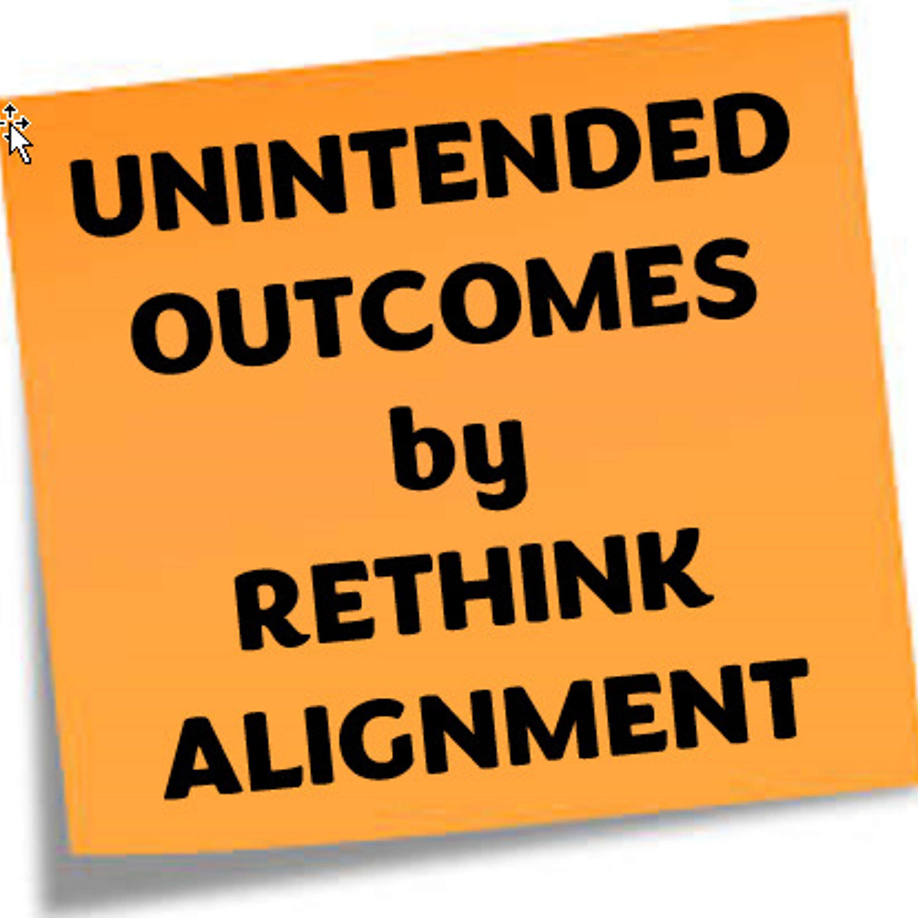 Unintended Outcomes by Rethink Alignment