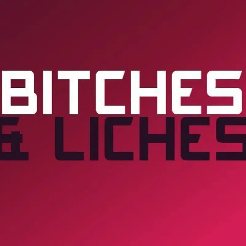 Bitches & Liches 003