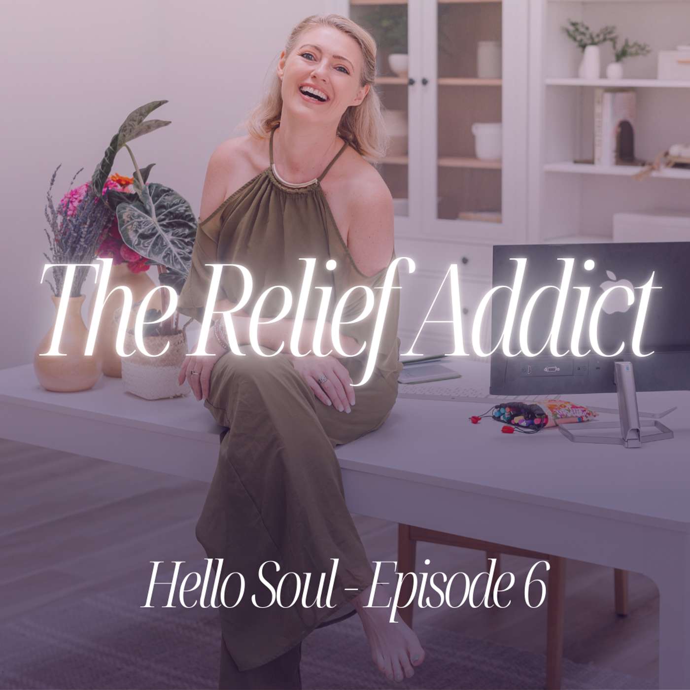 ✨ Ep. 6: Feeling Drained? Addicted to Relief? Let's Stop Chasing Relief and Start Embodying Lightness