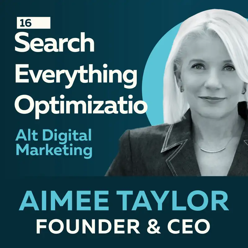 Search Everything Optimization: Navigating SEO, AI, and Authenticity with Aimee Taylor
