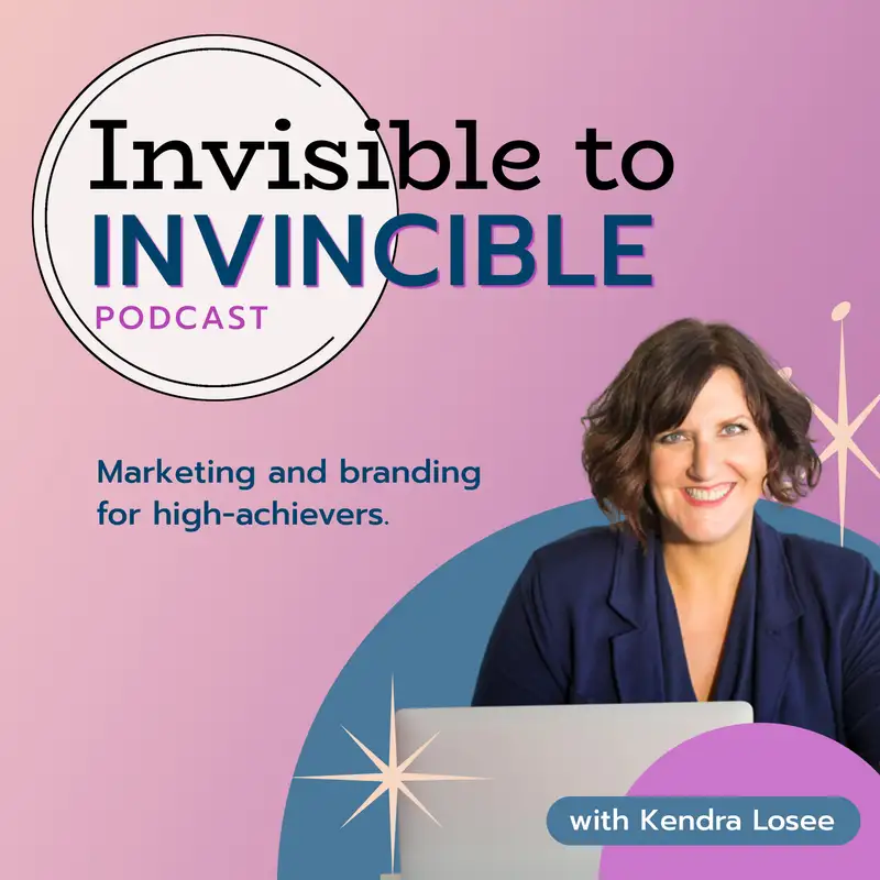 Invisible to Invincible Podcast: Marketing and Branding for High Achievers