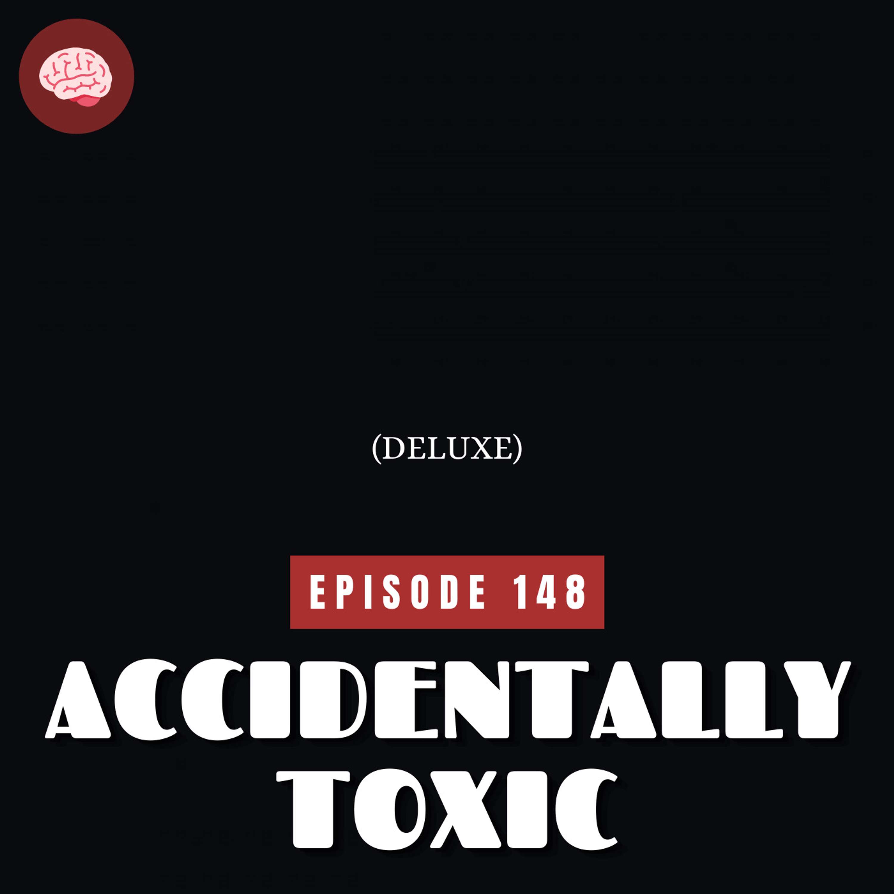 Accidentally Toxic