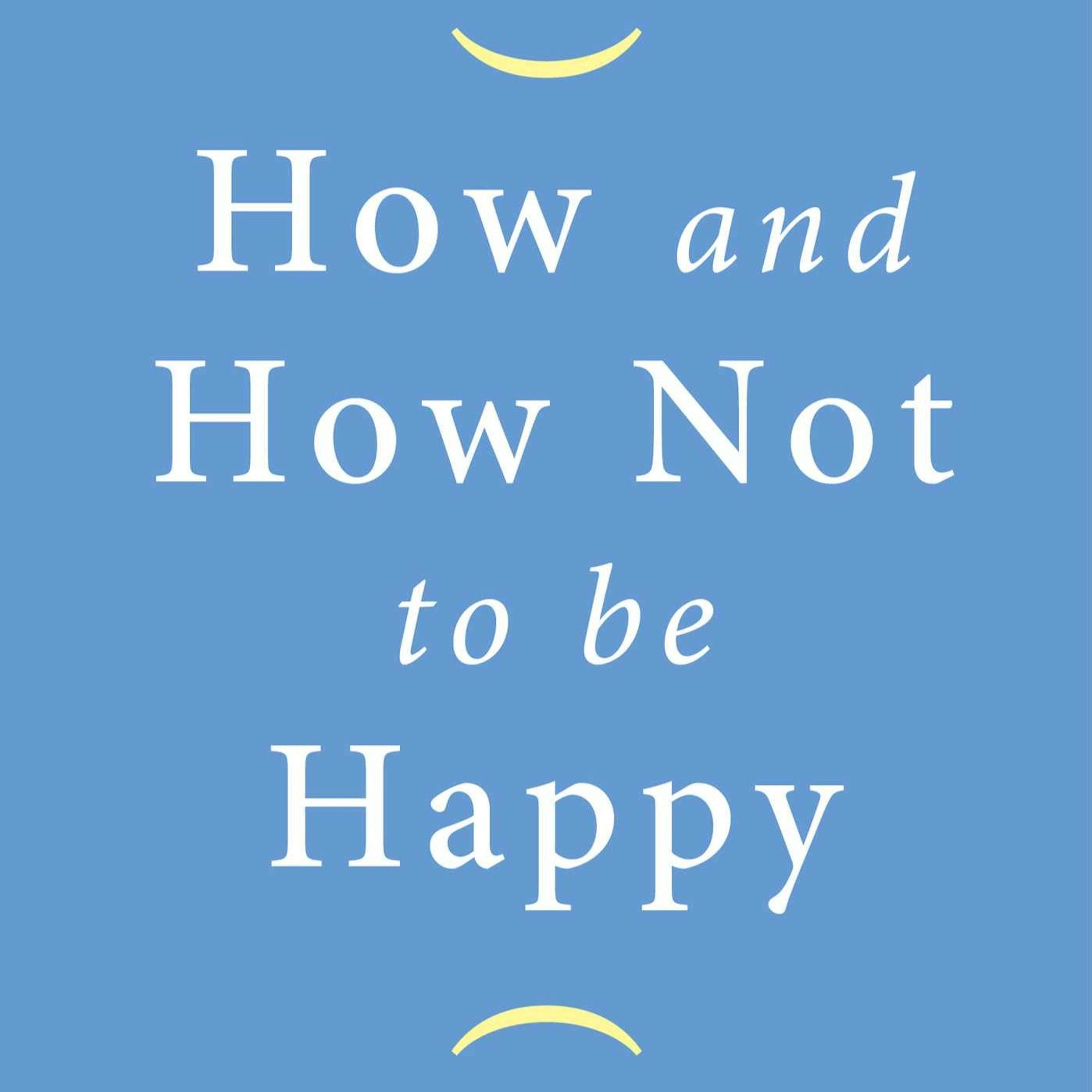 J. Budziszewski: How and How Not to Be Happy