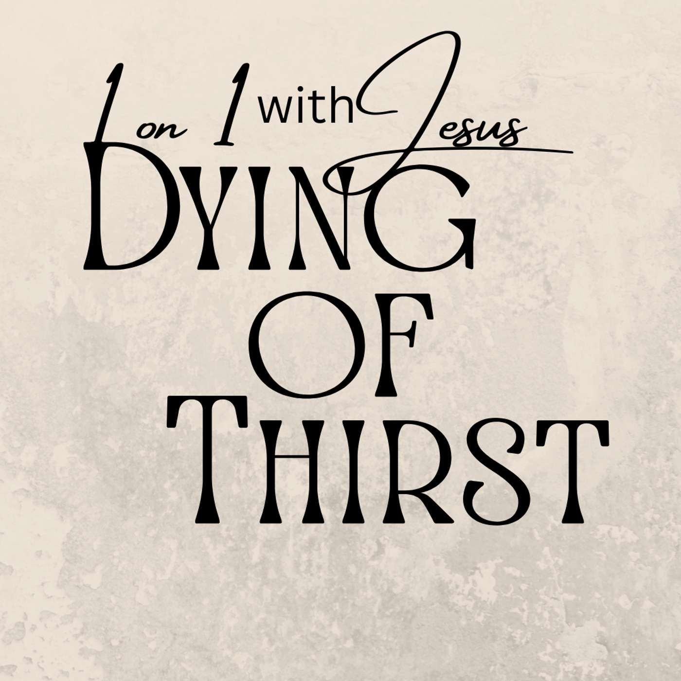 Dying of Thirst: John 4:1-42