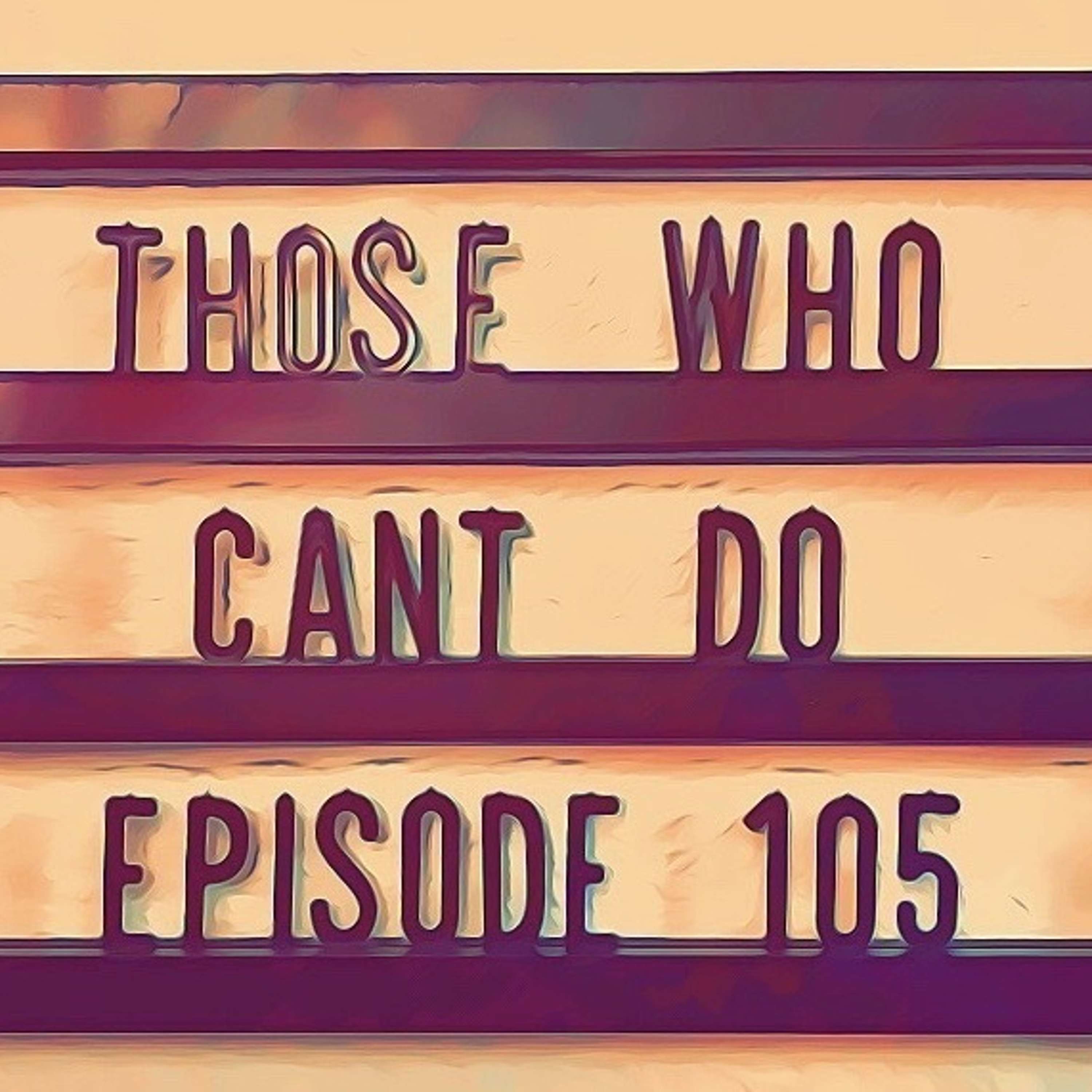 Episode 105- Teachers, Schools, Students, and You (Feat. Judy McMillin and Matthew Peyton)