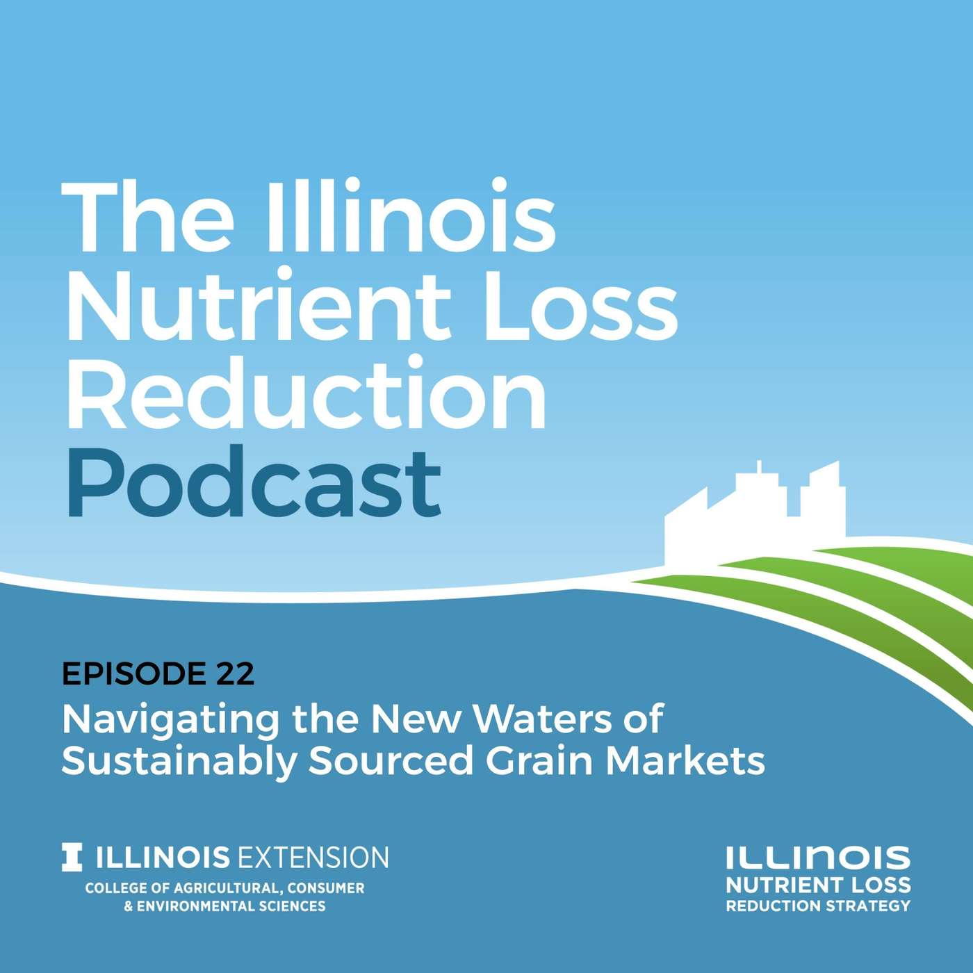 Episode 22 | Navigating the New Waters of Sustainably Sourced Grain Markets