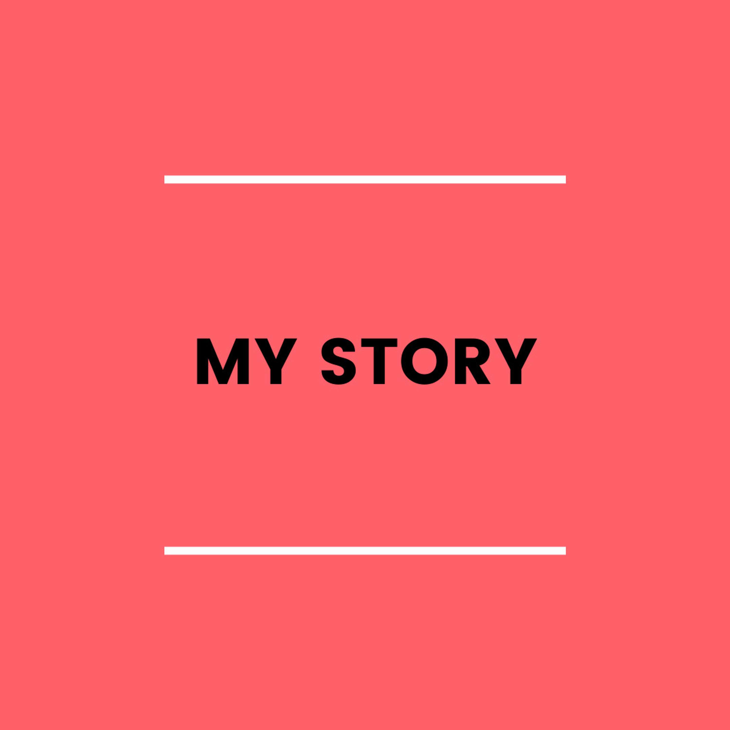 4. My Story