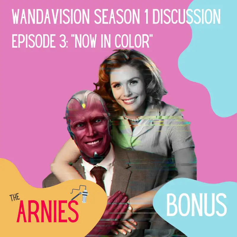 WandaVision Season 1 Discussion: Ep.3 "Now in Color"