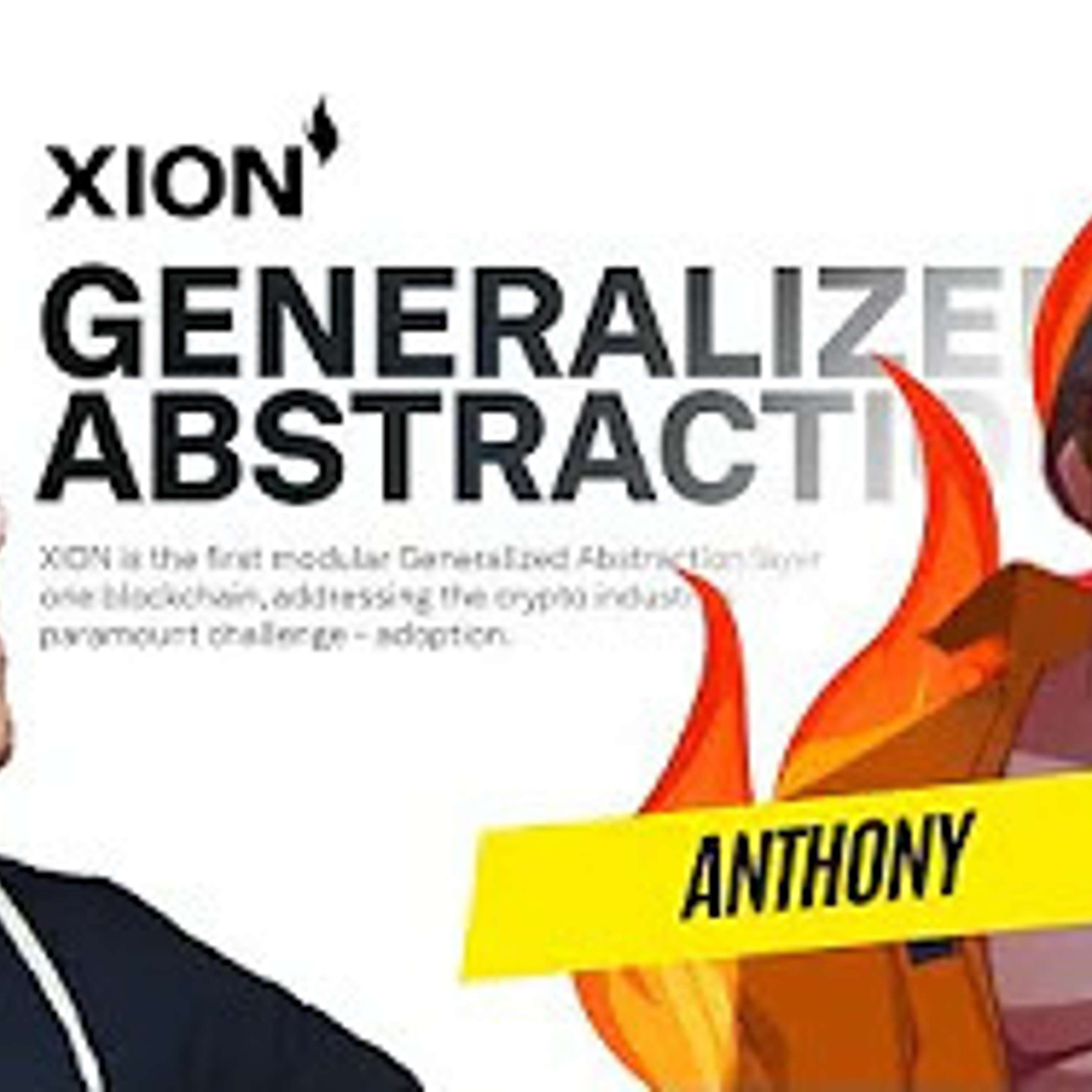 GENERALIZED ABSTRACTION with Anthony of XION