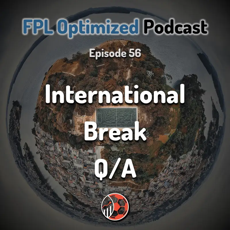 Episode 56. International Break Q/A