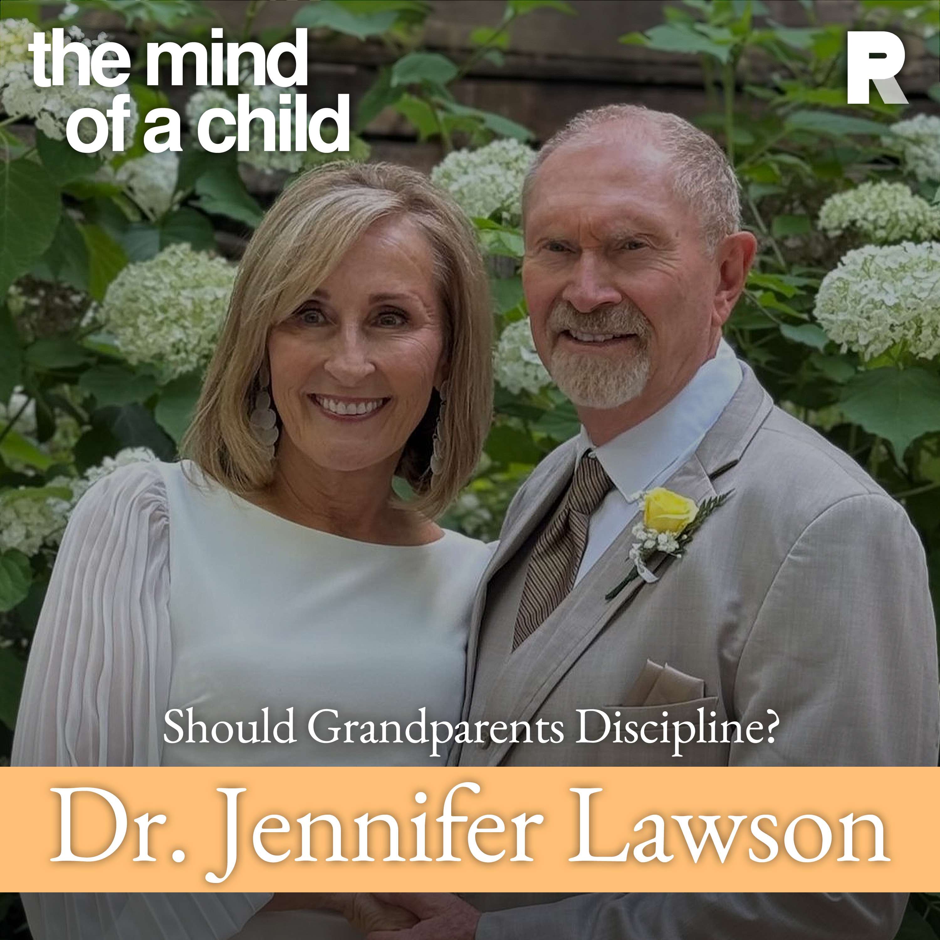 Should Grandparents Discipline? with Dr. Jennifer Lawson, EdD
