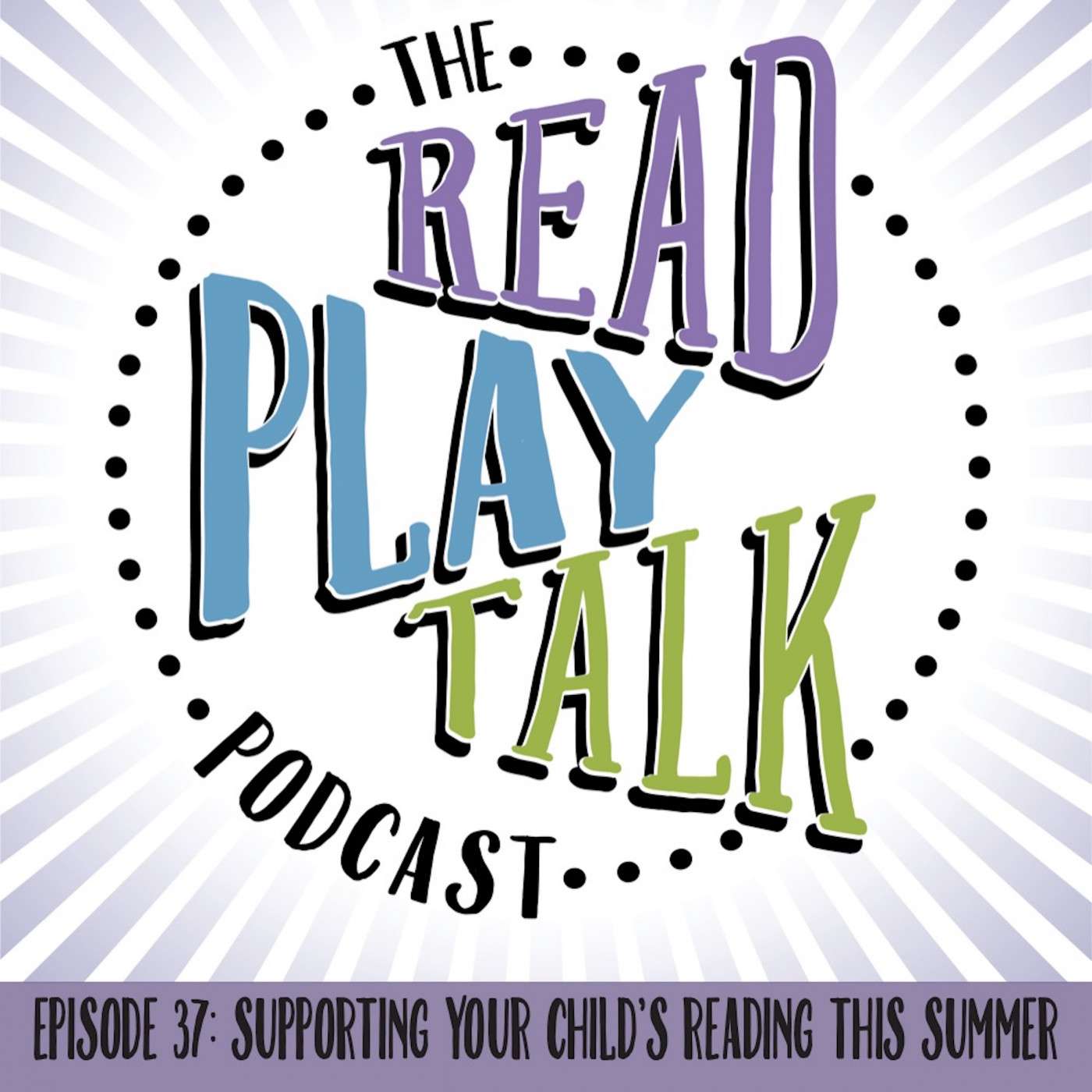 Episode 37: Supporting Your Child's Reading This Summer with Alissa Tubbs Episode 37: Supporting Your Child's Reading This Summer with Alissa Tubbs