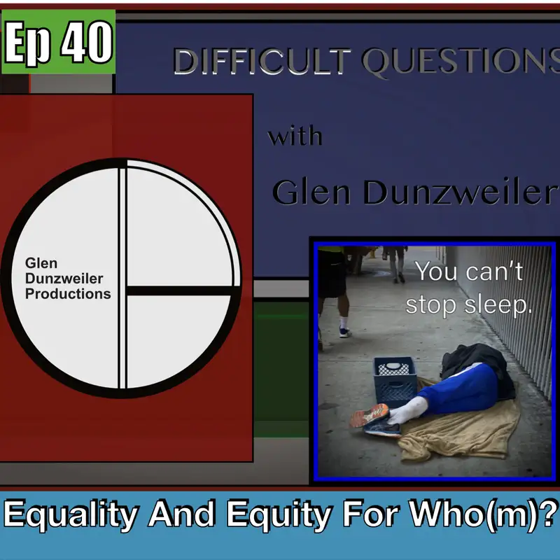 Difficult Questions: Equality and Equity for Who(m)?