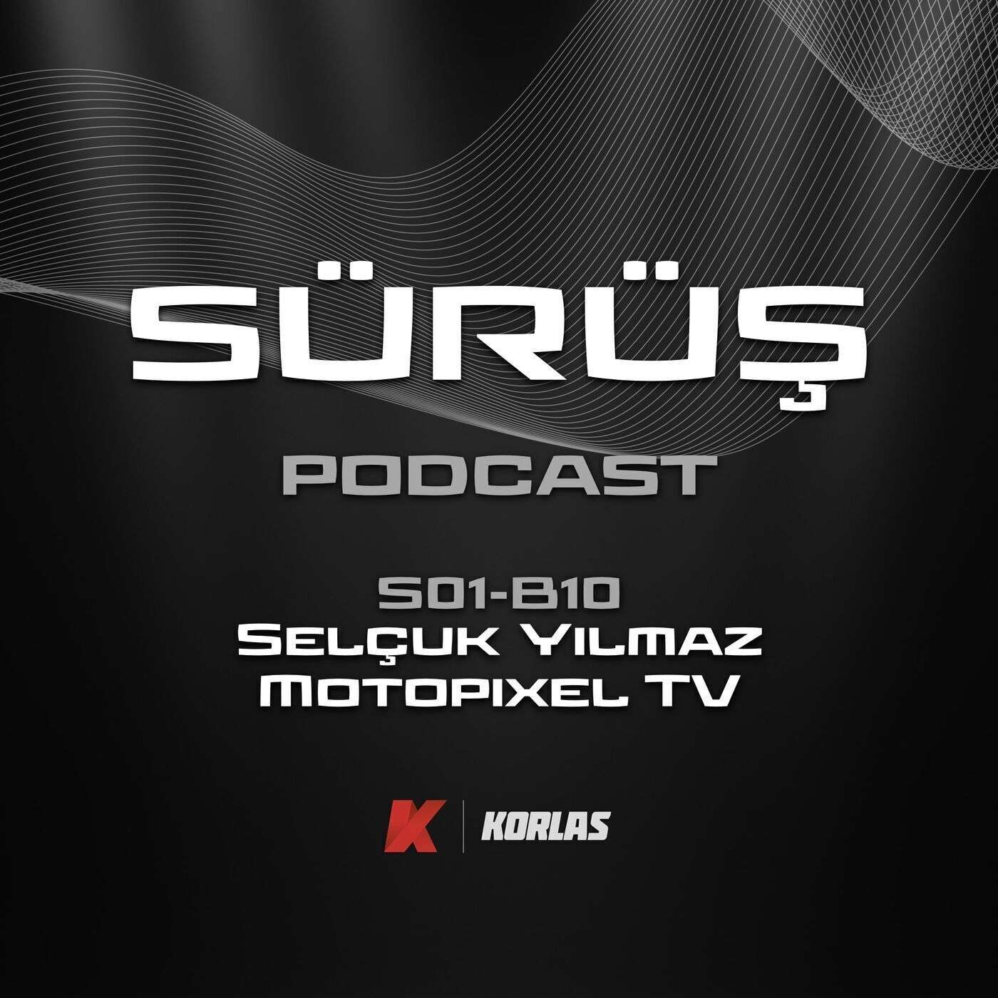 SÜRÜŞ S01B10 - Selçuk Yılmaz MOTOPIXEL TV — SÜRÜŞ cover