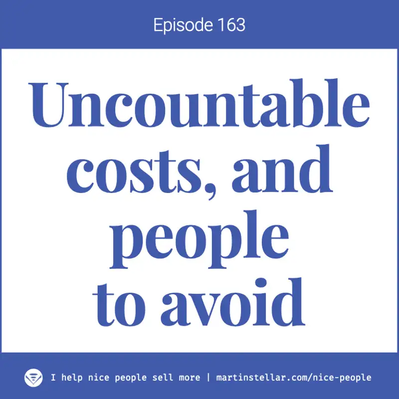 Ep 163: Uncountable costs & people to avoid