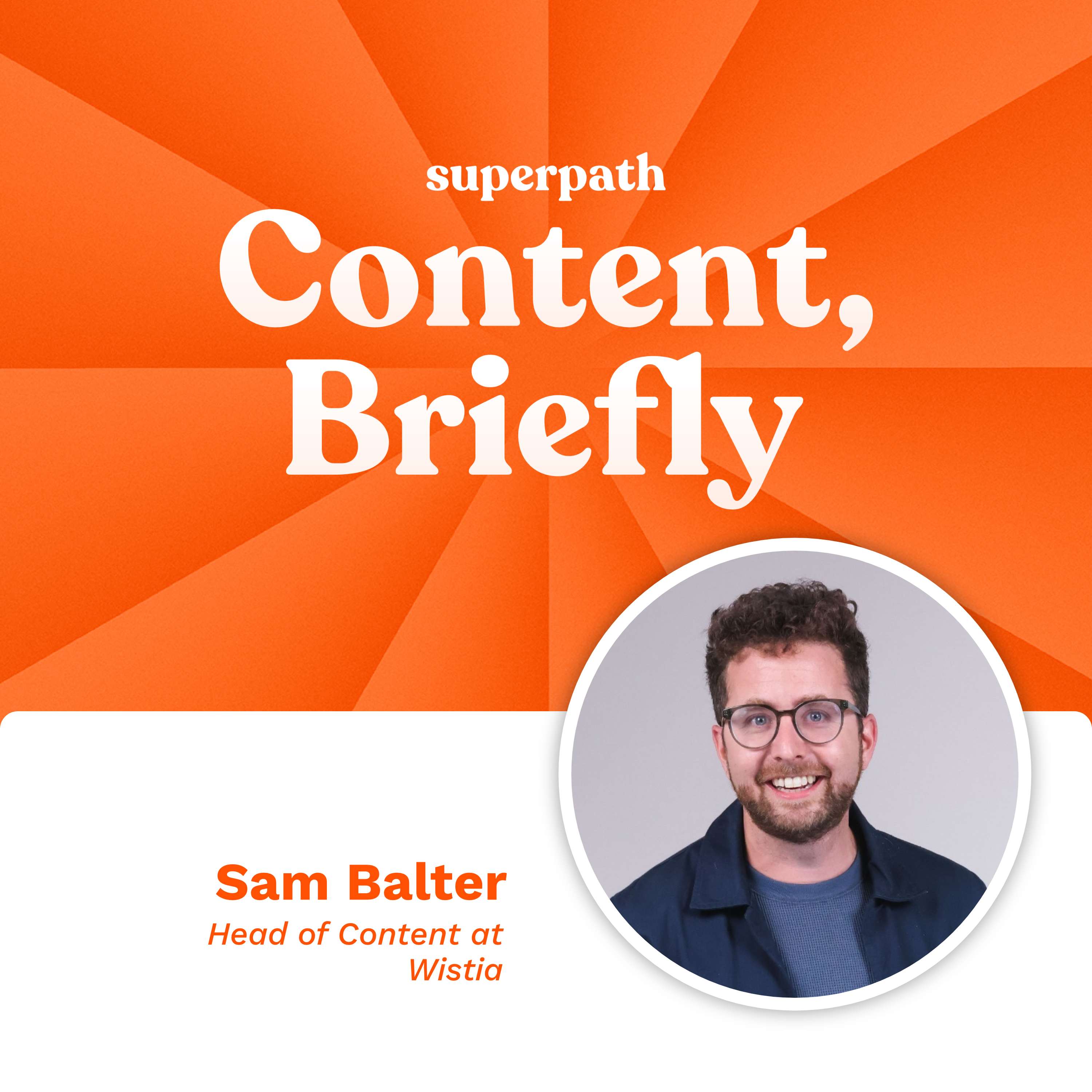 Wistia: Sam Balter on video content marketing strategies for brand building