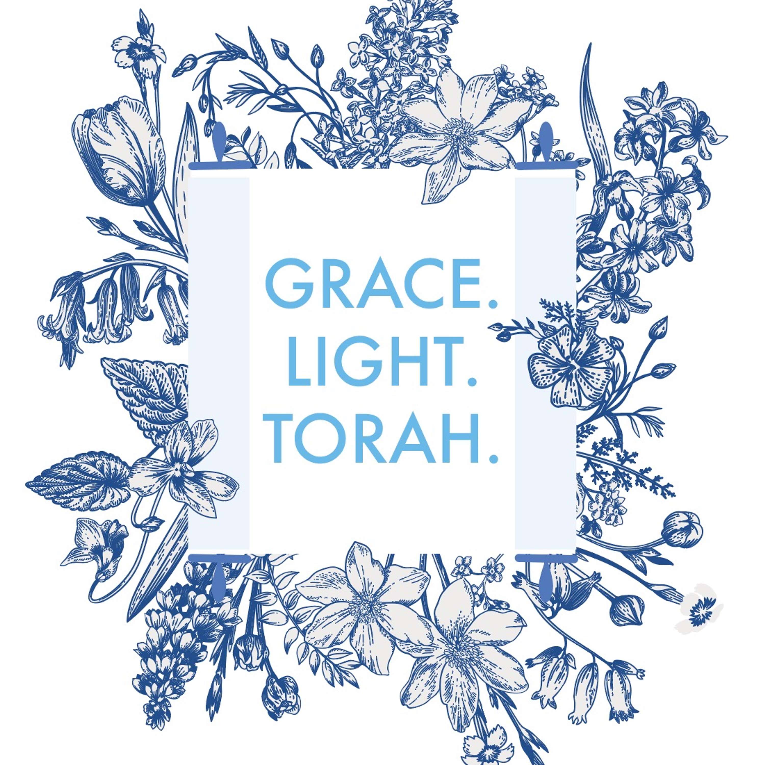 Grace. Light. Torah.