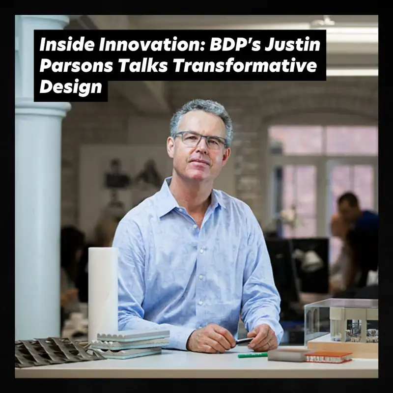 Inside Innovation: BDP's Justin Parsons Talks Transformative Design