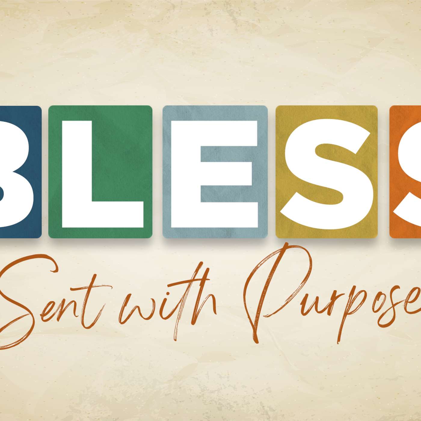 Bless: Sent with Purpose