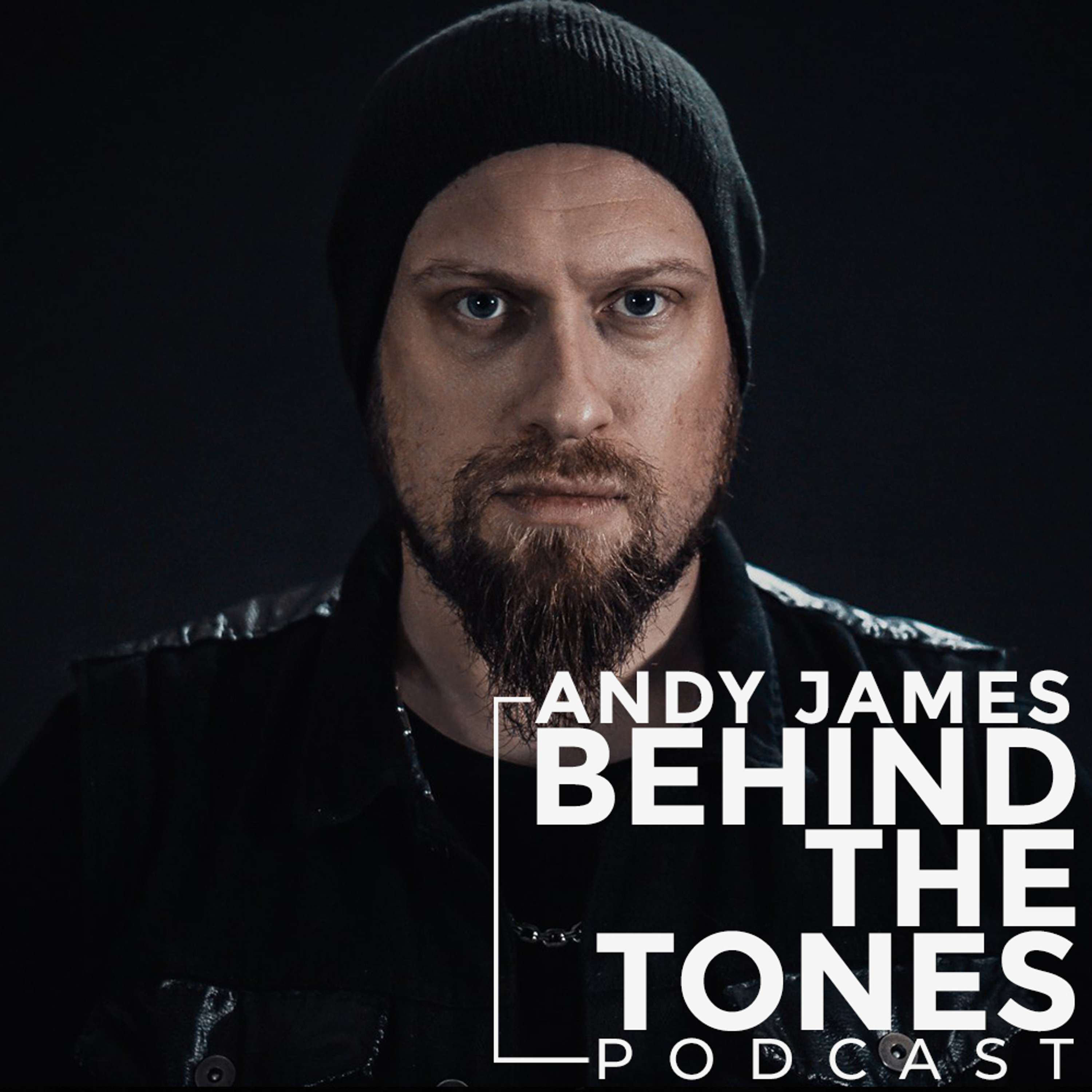 Behind the Tones (Episode 1 with Andy James)