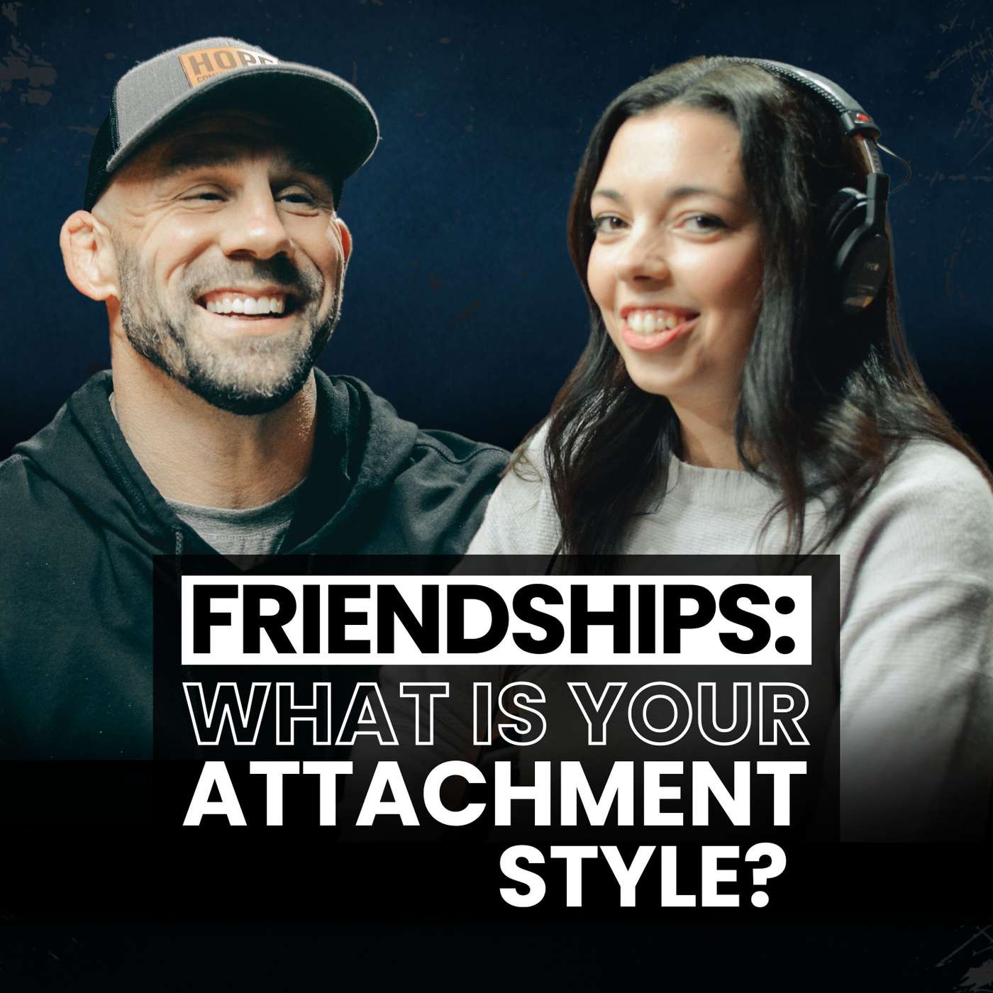S2 E13 | Using the Attachment Theory to Form Stronger Friendships