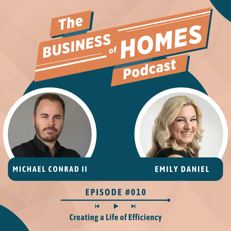 010 Creating a Life of Efficiency w/ Emily Daniel