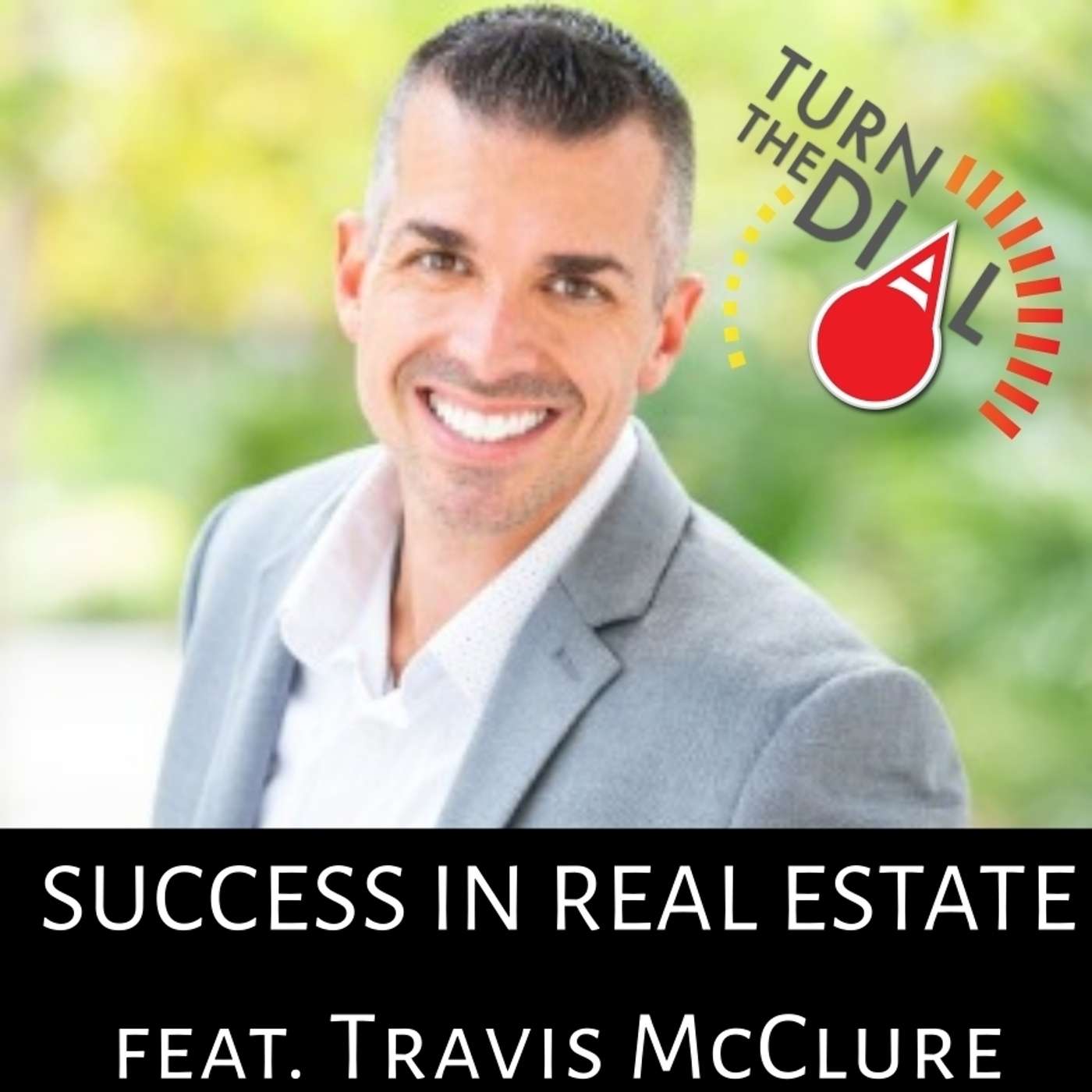 Turn the Dial - Real Estate Agent Podcast