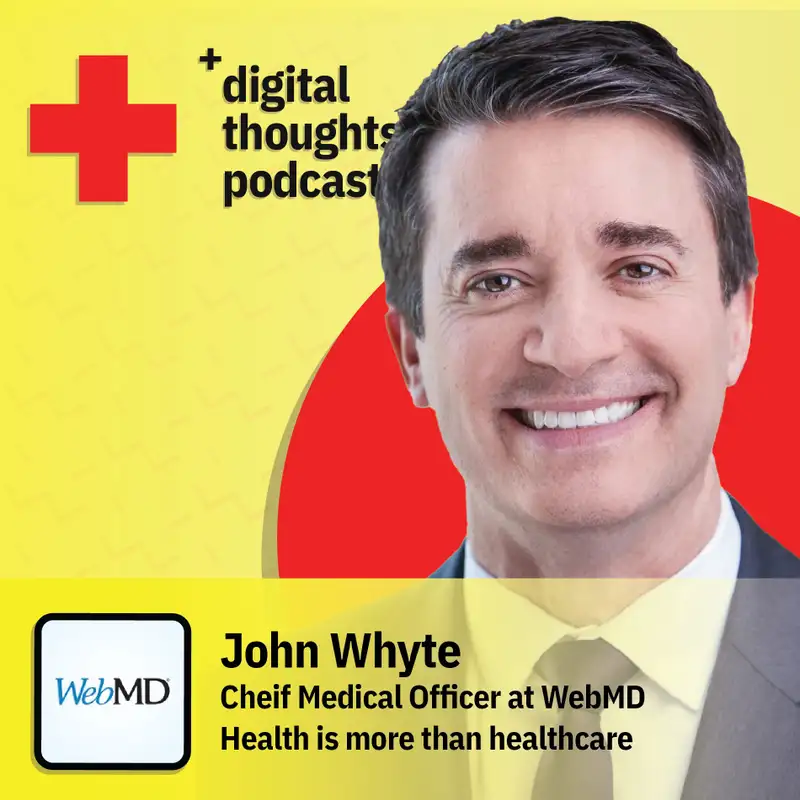 Health is more than healthcare | John Whyte (Chief Medical Officer at WebMD)