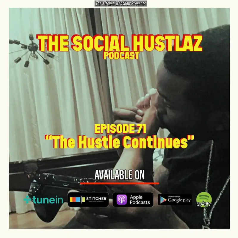Episode 71 "The Hustle Continues"