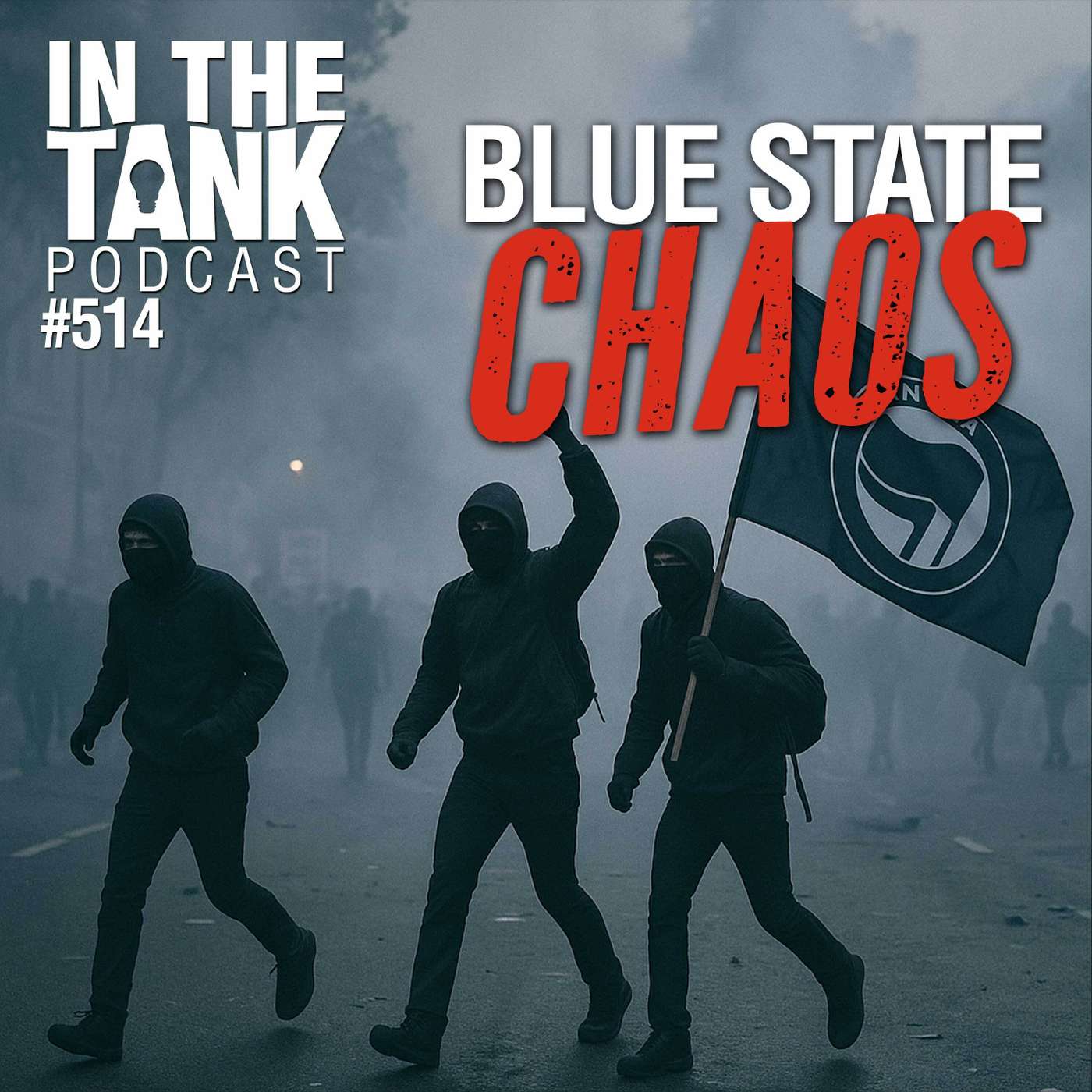 Blue State Chaos - In the Tank #514