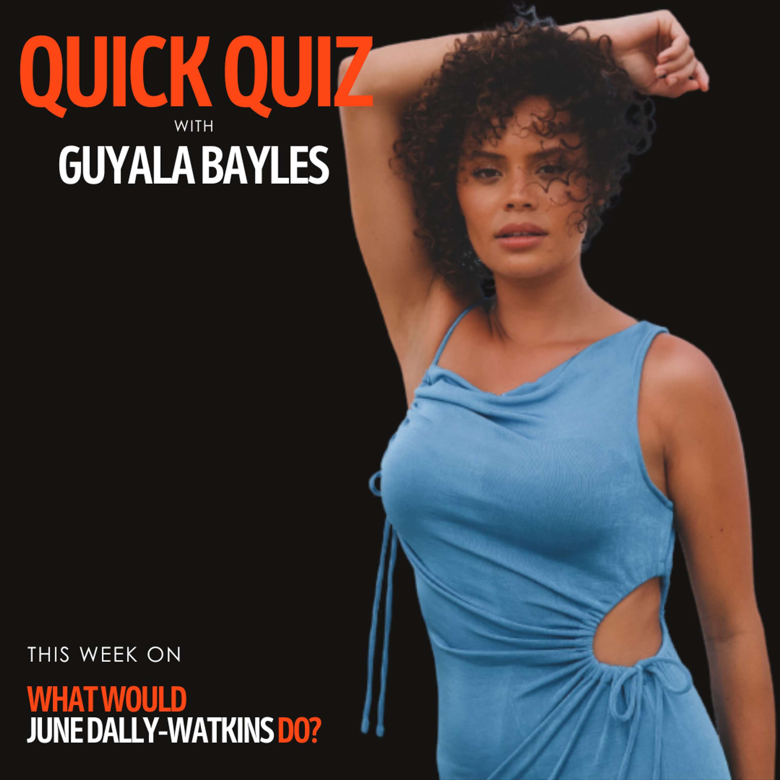 Quick Quiz 07, Bonus Episode with Guyala Bayles