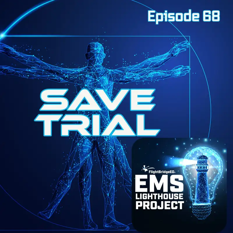 EMS LHP - Episode 68 - The SAVE Trial
