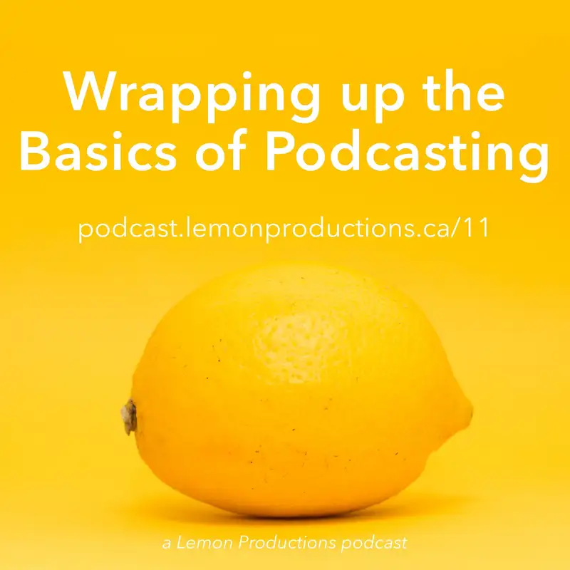 Wrapping up the Basics of Podcasting Series
